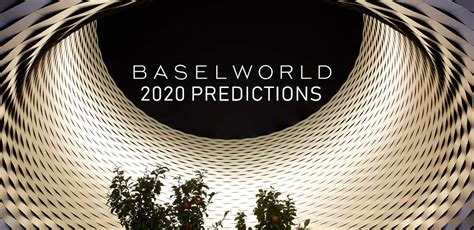 rolex baselworld 2020 predictions|Basel 2020 .